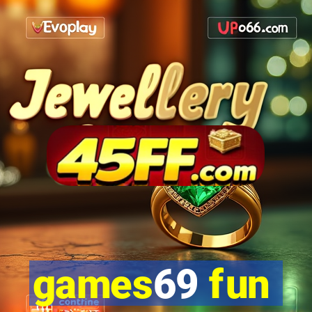 games69 fun